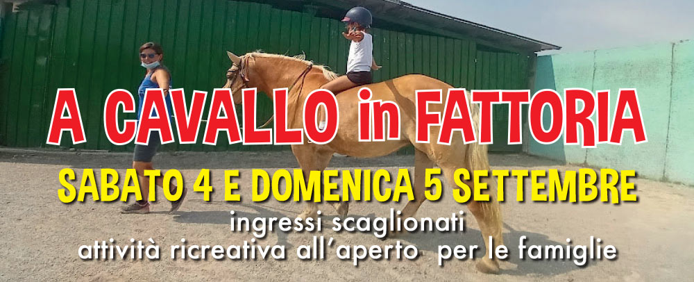 A CAVALLO in FATTORIA. Sabato 4 e domenica 5 settembre