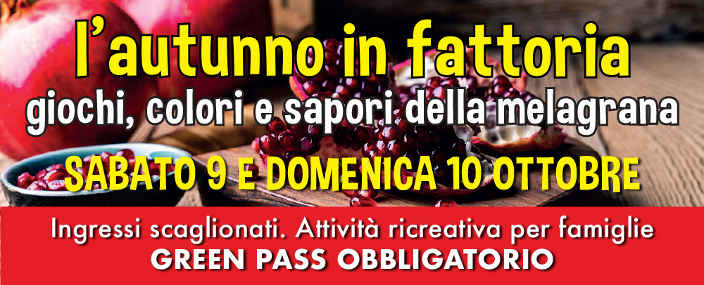 l’Autunno in fattoria  giochi, colori e sapori della melagrana. Sabato 9 e domenica 10 ottobre